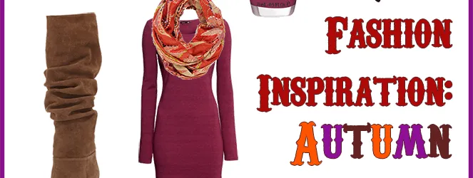 Fashion Inspiration: Autumn Hues by