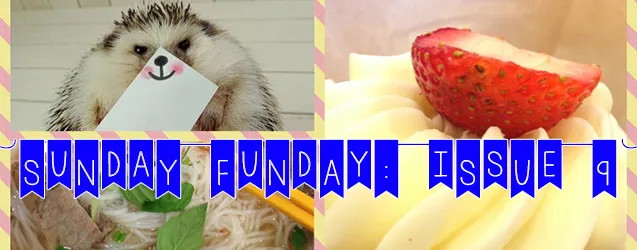 Sunday Funday: Issue 9 by