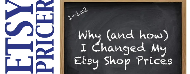 Why (and how) I Changed My Etsy Shop Prices + Etsy Pricer by