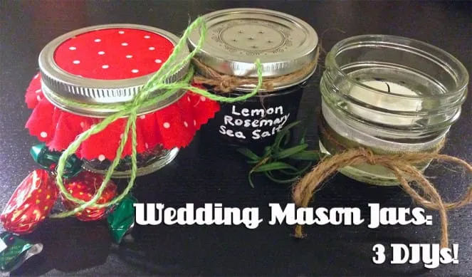 3 Wedding Mason Jar Ideas