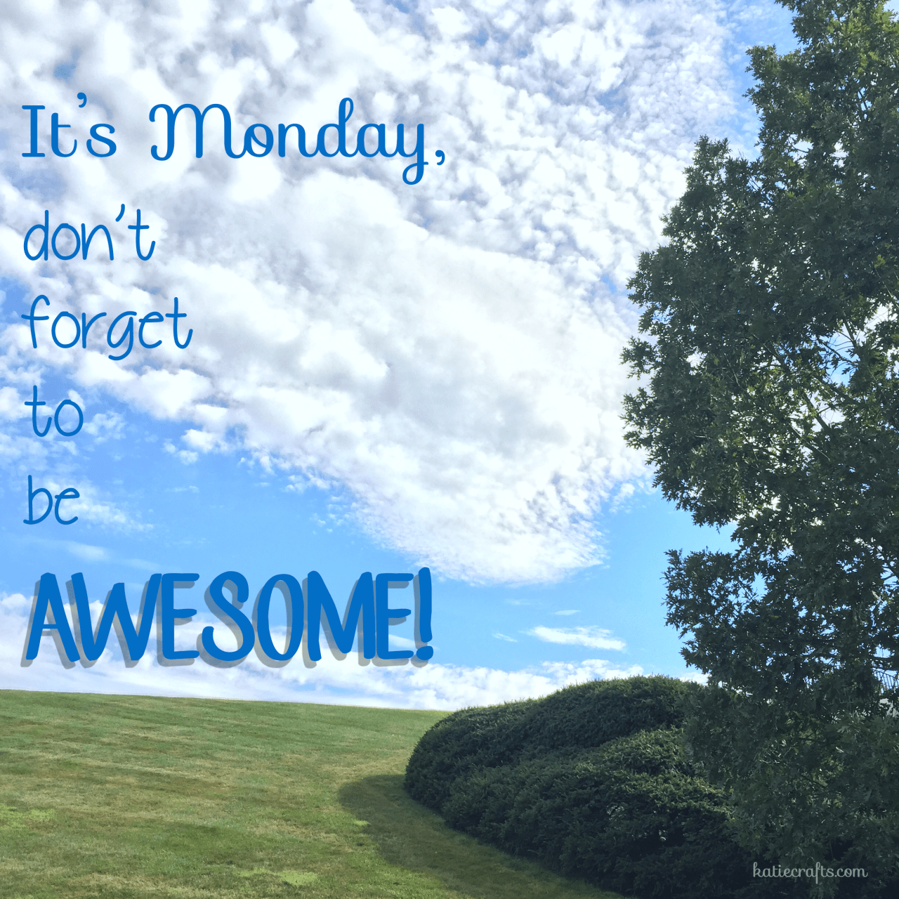 Motivation Monday: Be Awesome! on Katie Crafts; https://www.katiecrafts.com