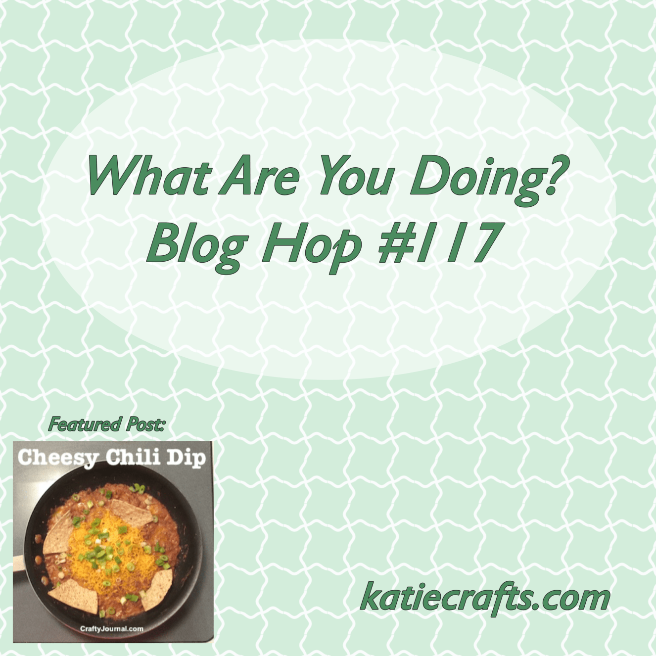What Are You Doing? Blog Hop #117 on Katie Crafts; https://www.katiecrafts.com